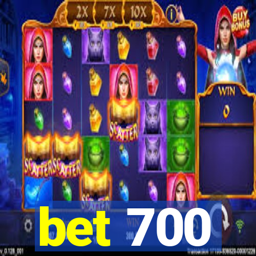 bet 700